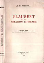 Flaubert Et La Creation Litteraire * Wetherill, P. M