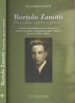 Bortolo Zanotti. Biografia, opere e poesie. Fondatore della biblioteca civica di Orzinuovi, sottotenente medico nel battaglione alpini Â«SaluzzoÂ»..