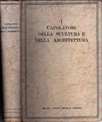 I capolavori della scultura e dell'architettura dall'antichità ai nostri giorni