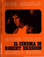 Il cinema di Robert Bresson - Giorgio Tinazzi