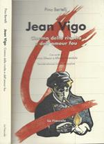 Jean vigo Cinema della rivolta e dell'amour fou