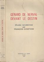 Gerard De Nerval Devant Le Destin: Etudes Nervaliennes: Études nervaliennes