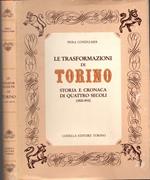 Le trasformazioni di Torino. Storia e cronaca di 4 secoli (1500-1911)
