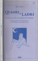 Quadri e ladri. Piccola storia semiseria con miserie. Giallognolo raccontato dall'autore a se medesimo per prender sonno