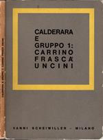 Calderara E Gruppo 1: Carrino-Frascà-Uncini / Carlo Giulio Argan *