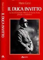 Il Duca invitto. La vita di Emanuele Filiberto di Savoia Aosta principe e condottiero