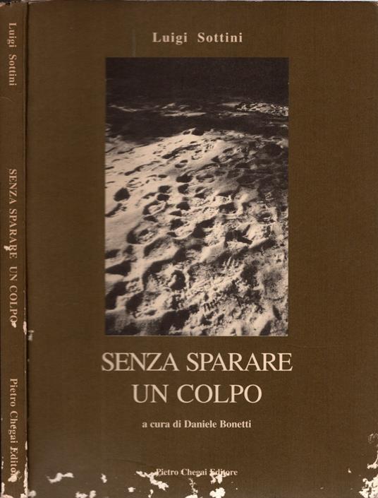 Luigi Sottini - Senza sparare un colpo - copertina