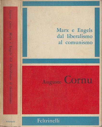 Marx E Engels Dal Liberalismo Al Comunismo - Auguste Cornu - Auguste Cornu - copertina