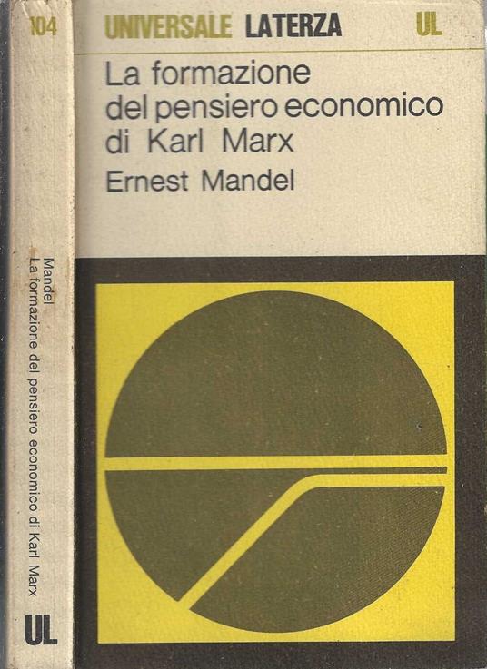 La formazione del pensiero economico di Karl Marx dal 1843 alla redazione del capitale. Sudio genetico - Ernest Mandel - copertina