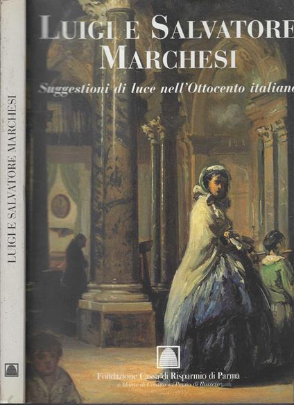 Luigi e Salvatore Marchesi. Suggestioni di luce nell'Ottocento Italiano - copertina