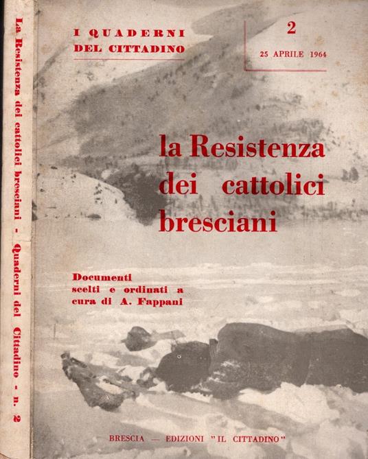 La resistenza dei cattolici bresciani Documenti scelti e ordinati a cura di A. Fappani - copertina