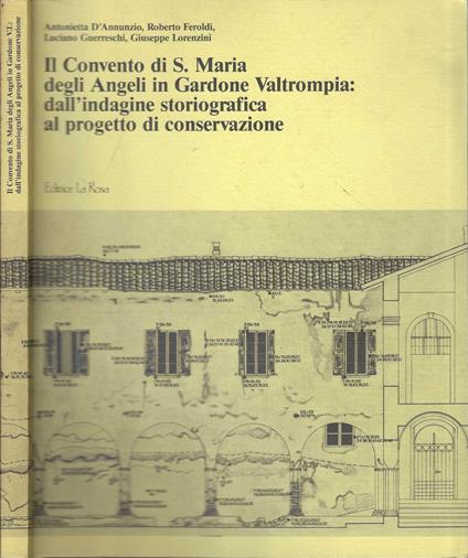 Il Convento di S. Maria degli angeli in Gardone Valtrompia: dall'indagine storiografica al progetto di conservazione - copertina