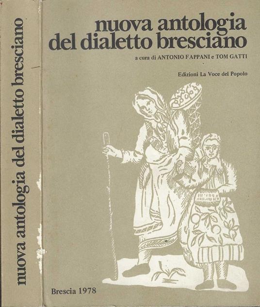 Nuova Antologia del dialetto bresciano - Antonio Fappani e Tom Gatti - Antonio Fappani - copertina