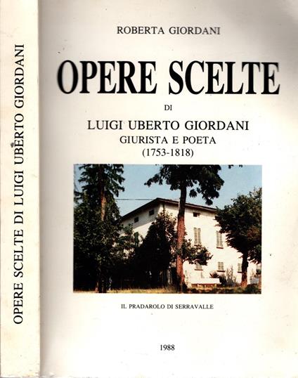 Opere scelte di Luigi Uberto Giordani - Giurista e poeta (1753-1818) - Roberta Giordani - copertina