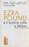 Ezra Pound e il turismo colto a Milano