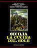 Sicilia: La Cucina Del Sole Volume Ii