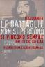 Le battaglie non si perdono, si vincono sempre. La storia di Ernesto «Che» Guevara