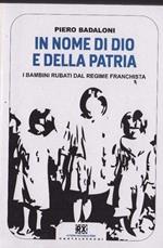 In nome di Dio e della patria: I bambini rubati dal regime franchista