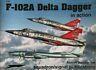 F-102A Delta Dagger In Action Di: L. Davis, Don Greer, Gebhardt