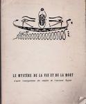 Le mystère de la vie et de la mort d'après l'enseignement des temples de l'ancienne Egypte