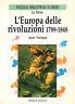 L' Europa delle rivoluzioni 1789 - 1848