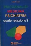 Psicoanalisi, Medicina, Psichiatria. Quale relazione?