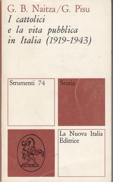 1 ed! I cattolici e la vita pubblica in Italia (1919-1943) - Salvatore Naitza - copertina