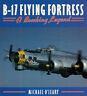 B-17 Flying Fortress: A Bombing Legend