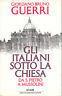 Gli italiani sotto la chiesa. Da San Pietro a Mussolini