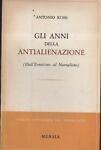 anni dell'antialienazione. Dall'ermetismo al neorealismo - Antonio Russi - copertina