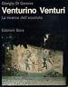 Venturino Venturi, la ricerca dell'Assoluto