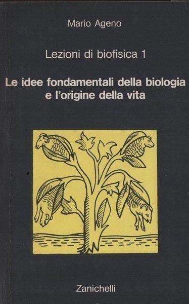 Le idee fondamentali della biologia e l'origine della vita - Mario Ageno - copertina