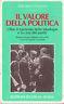 Il valore della politica. Oltre il tramonto delle ideologie e la crisi dei partiti