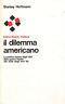 Il dilemma americano. La politica estera degli USA dalla guerra fredda alle sfide degli anni '80