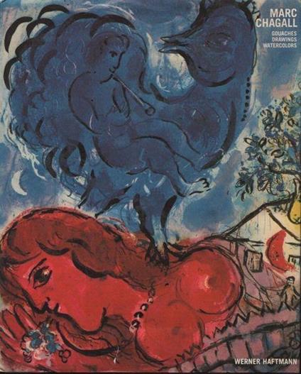 Marc Chagall. Gouaches, drawings, watercolors - Werner Haftmann - copertina