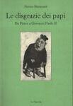 Le disgrazie dei papi. Da Pietro a Giovanni Paolo II