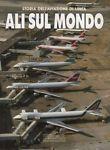 Ali sul mondo. Storia dell'Aviazione di linea