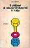 Il sistema di relazioni industriali in Italia. Fenomeni e leggi di un caso atipico