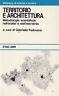 Territorio e architettura. Metodologie scientifiche nell'analisi e nell'intervento