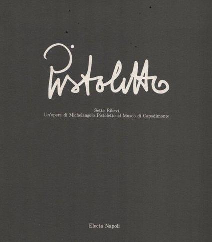 Pistoletto. Sette Rilievi. Un'opera di Michelangelo Pistoletto al Museo di Capodimonte - Bruno Corà - copertina