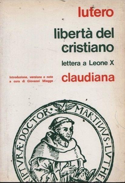 Lutero. Libertà del cristiano. Lettera a Leone X - Mario Miegge - copertina