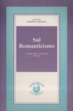 Sul Romanticismo. Lineamenti, attualità, critica