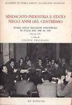 Sindacato, industria e Stato negli anni del Centrismo. Voll. II * - copertina