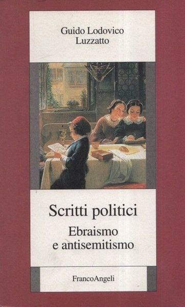 Scritti politici. Ebraismo e antisemitismo - Guido L. Luzzatto - copertina