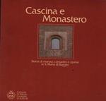 Cascina e Monastero. Storia di monaci, contadini e operai in S. Maria di Baggio