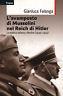 L' avamposto di Mussolini nel Reich di Hitler. La politica italiana a Berlino (1933. 1945)