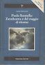 Paolo Baratella: Zarathustra O Del Viaggio Di Ritorno