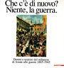 Che c'è di nuovo? Niente, la guerra. Donne e uomini del milanese di fronte alle guerre 1885-1945. Catalogo della mostra (Milano, 1997) - copertina