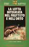 La lotta integrata nel frutteto e nell'orto