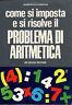 Come si imposta e si risolve il problema di aritmetica